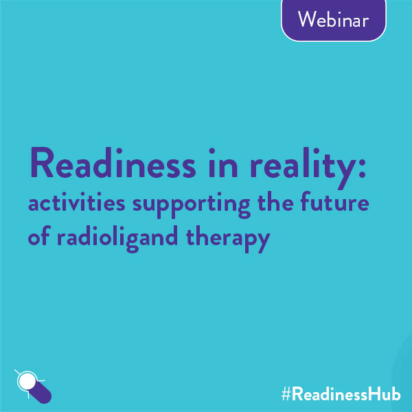 ‘Readiness in reality: activities supporting the future of radioligand therapy’ – register now